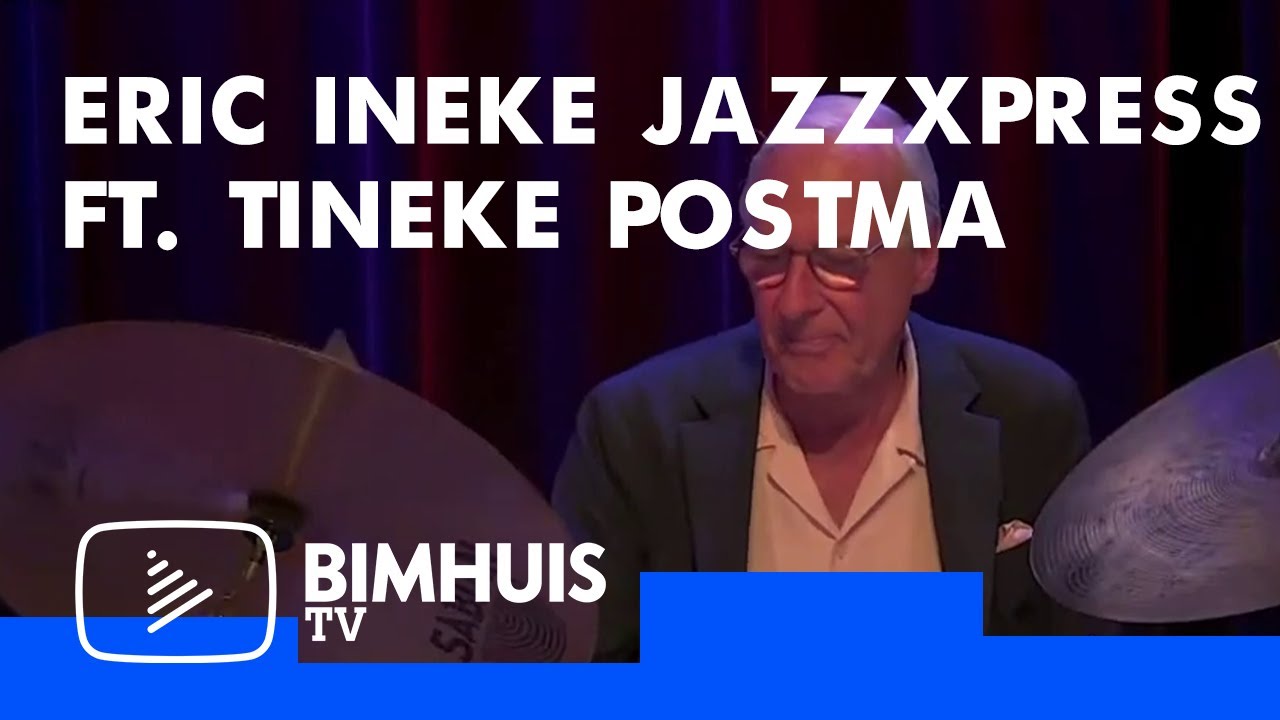 BIMHUIS TV | Eric Ineke Jazzexpress feat Tineke Postma | Late Show