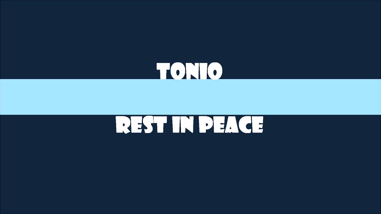 Tonio-Rest In Peace