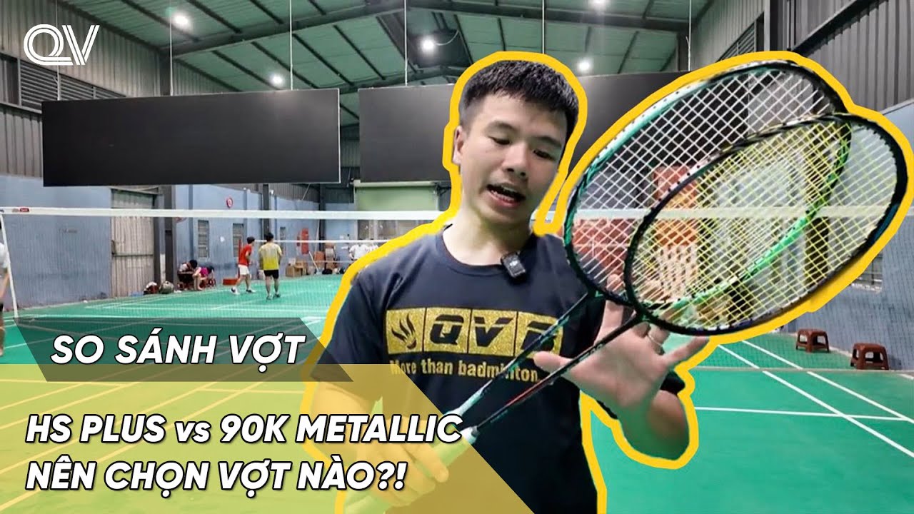 Review vợt AURASPEED: HS PLUS vs 90K METALLIC - Lựa chọn nào PHÙ HỢP NHẤT cho bạn?!