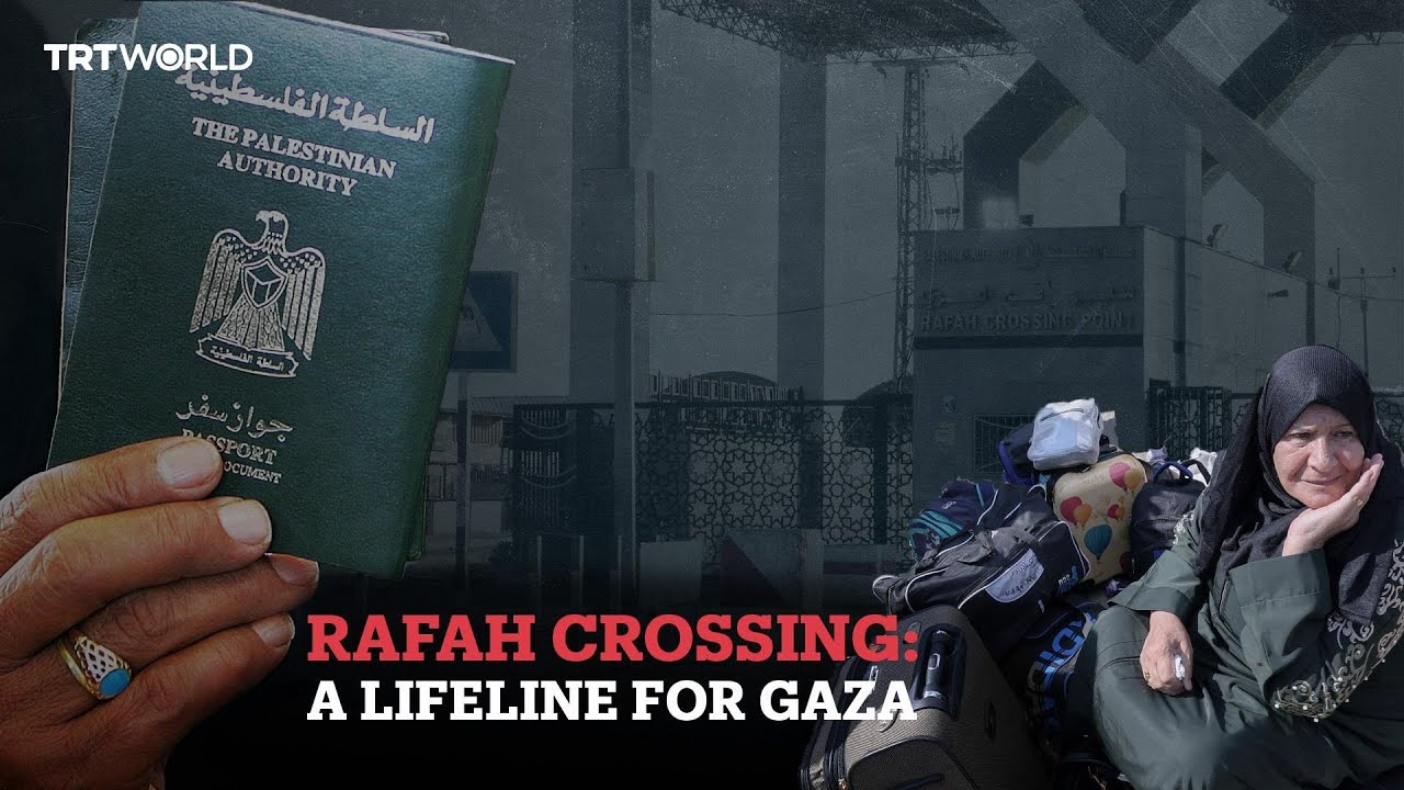 What makes the Rafah border crossing in Gaza important?