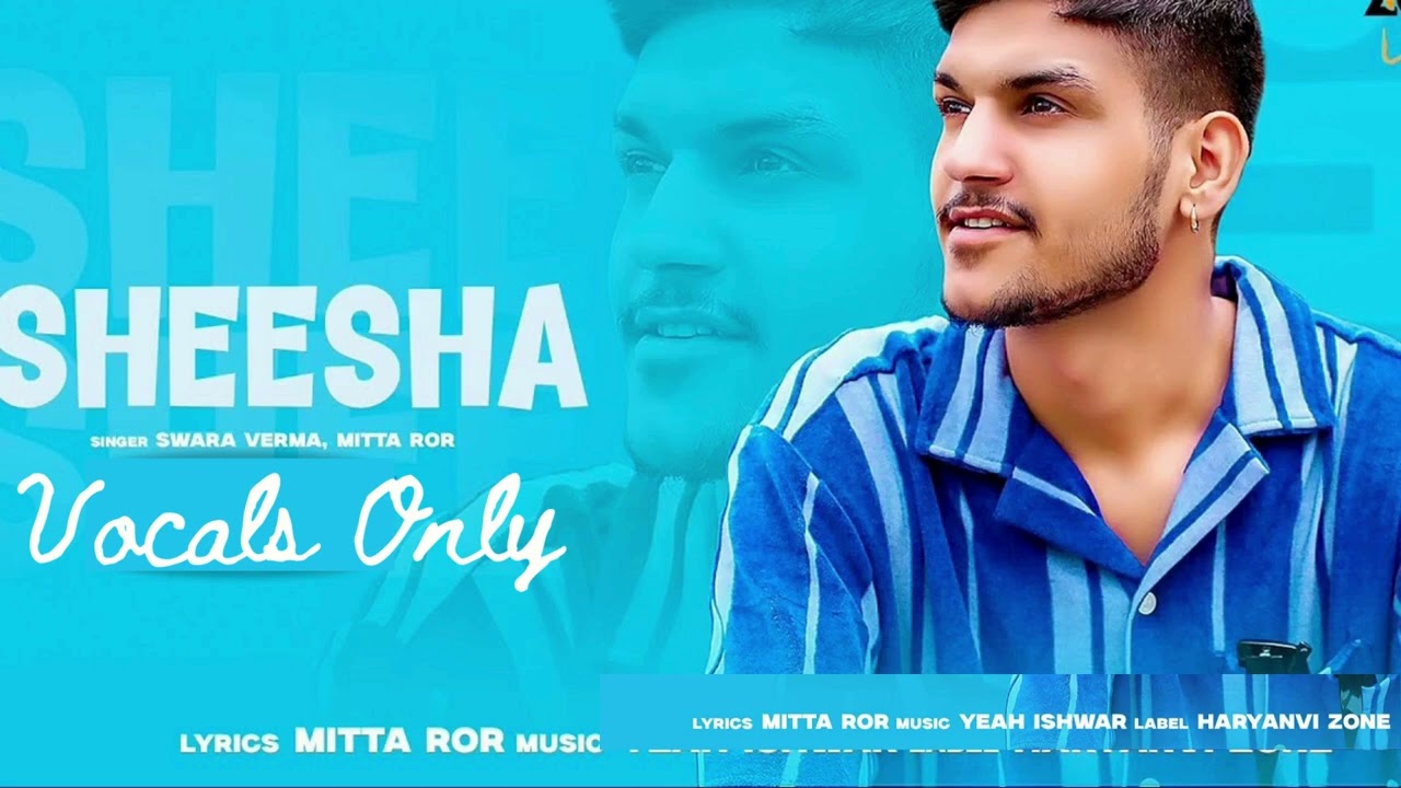 SHEESHA Vocals | Aakhya Mai Aakh Ghali Jo Beran | Mitta Ror | HARYANVI SONG