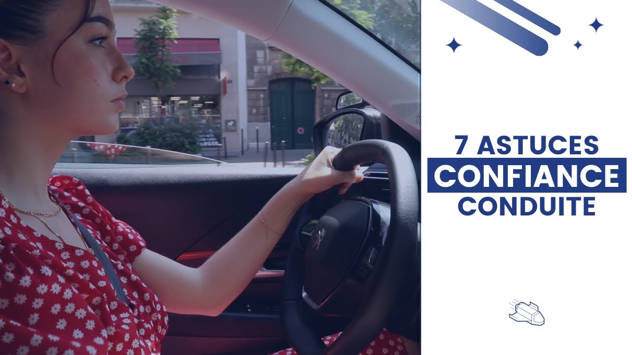 7 ASTUCES pour avoir CONFIANCE en soi au VOLANT 🧘 - Permis de conduire