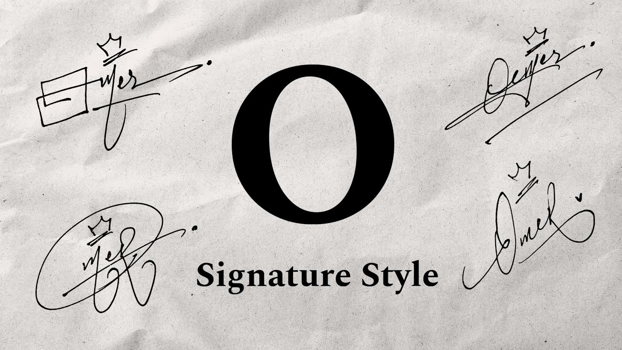 O Signature Style - Signature style of my Name - Sign of King