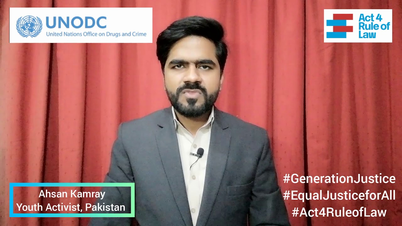 UNODC's #Act4RuleofLaw campaign #GenerationJustice msg by #AhsanKamray