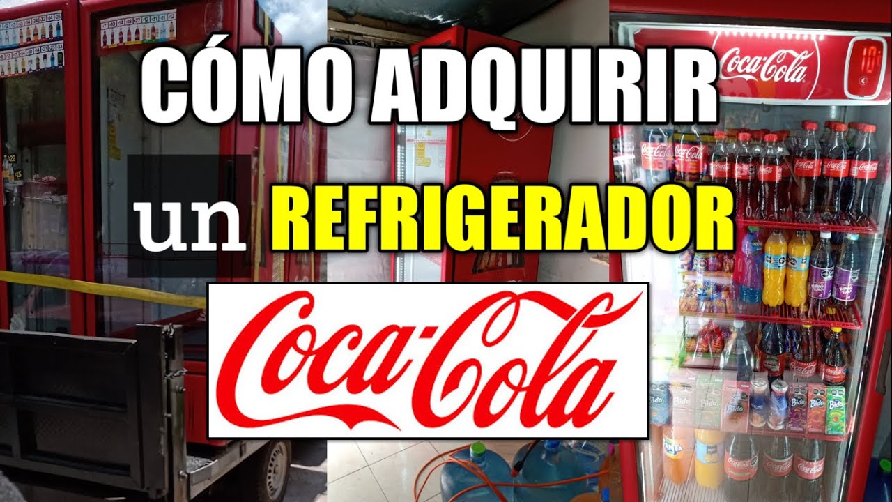 ¿Cómo adquirir un refrigerador de coca cola para mi negocio?