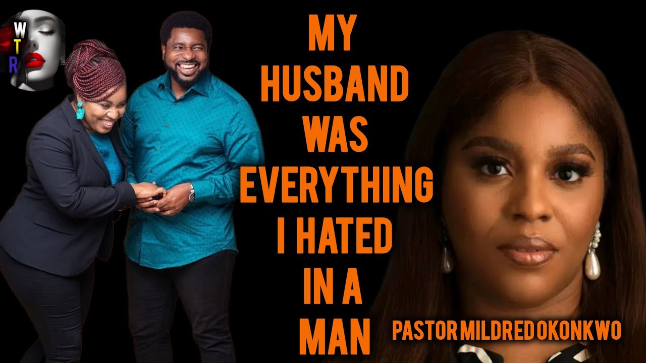 My husband was everything i hated in a man/pastor Mildred okonkwo