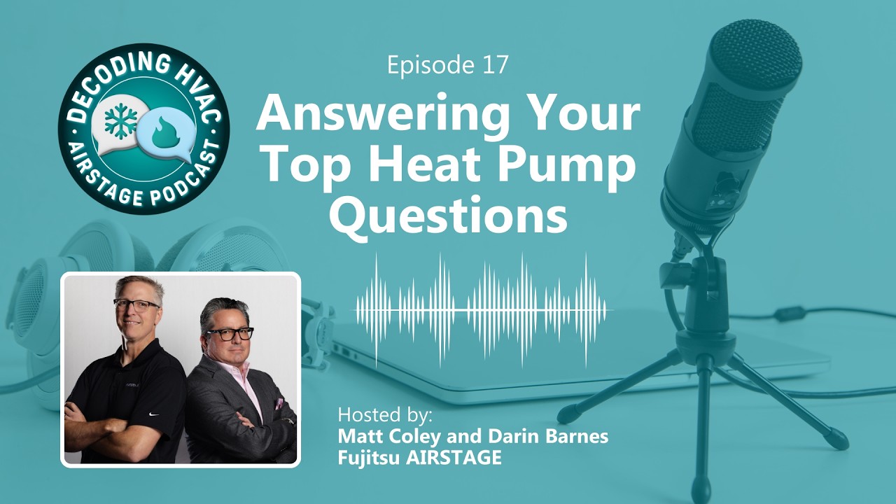 Answering Your Top Heat Pump Questions - Decoding HVAC Podcast (Ep 17)