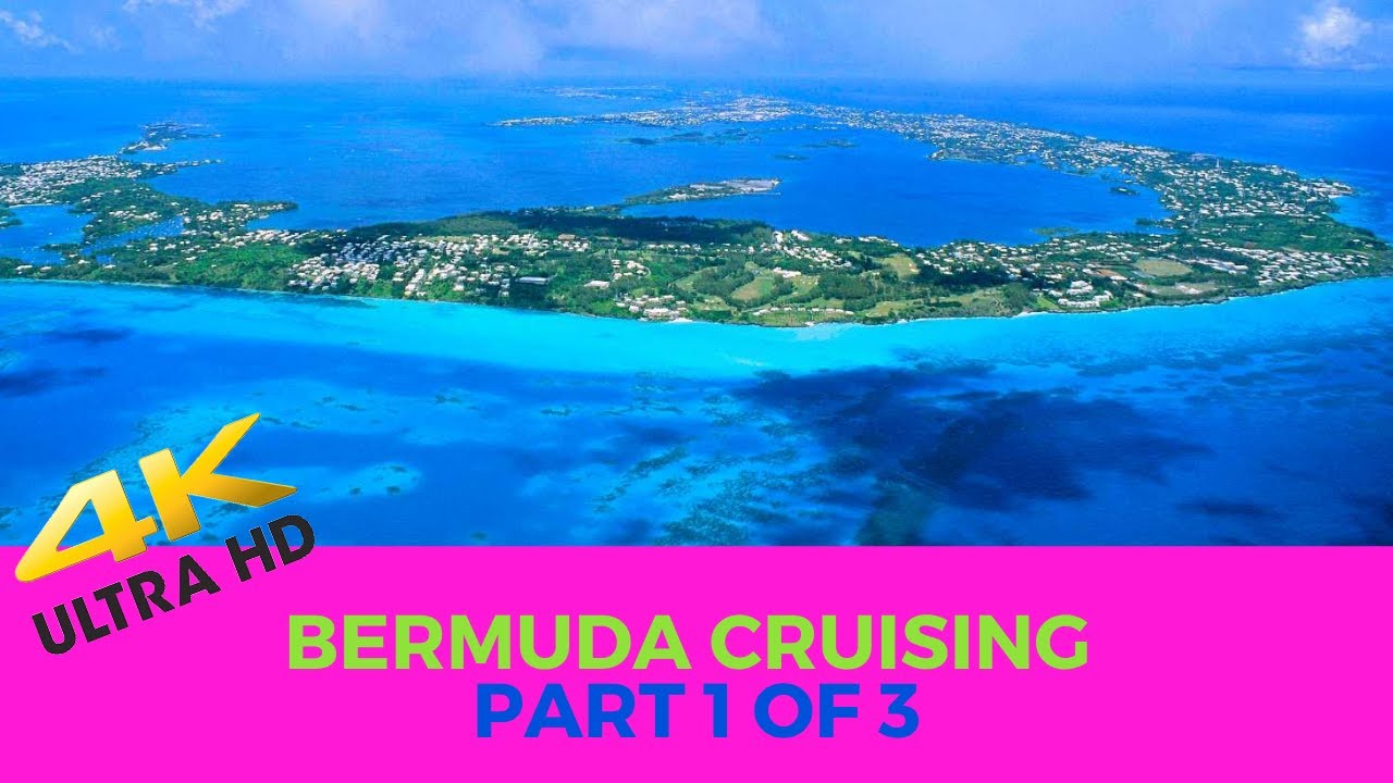 Bermuda Cruising Part 1 of 3