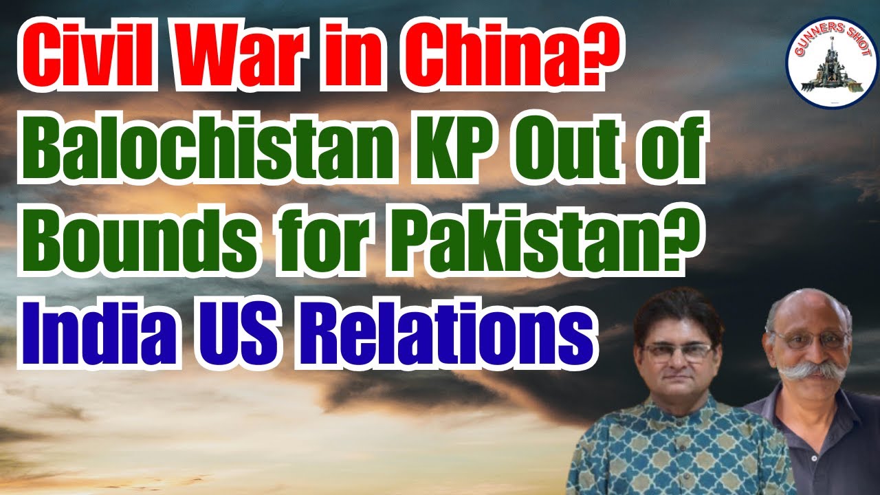 Civil War in China | Pakistan has Lost KP, Balochistan | India USA Relations / #GunnersShot / #JD