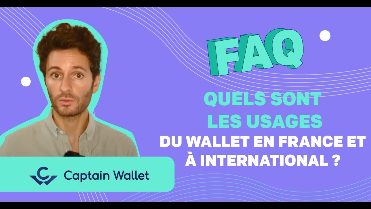 Quels sont les usages du Wallet en France et &agrave; international ?