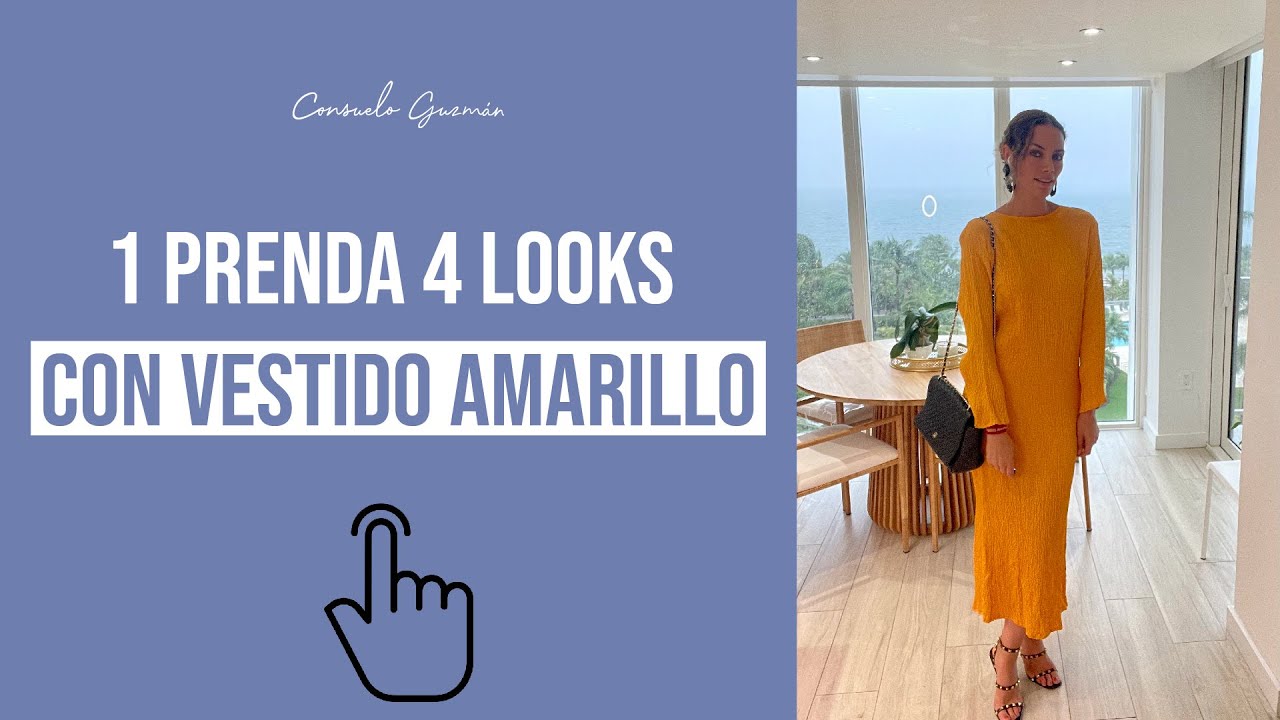 1 prendas 4 looks con vestido amarillo I Consuelo Guzmán, Personal Shopper y Asesora de Imagen