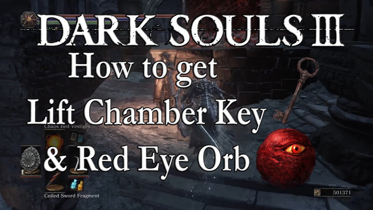 Dark Souls 3 | How to get Lift Chamber Key and Red Eye Orb | No pillage
