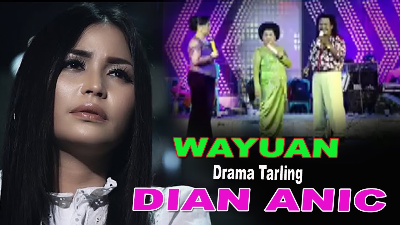 DI WAYU DRAMA TARLING DIAN ANIC
