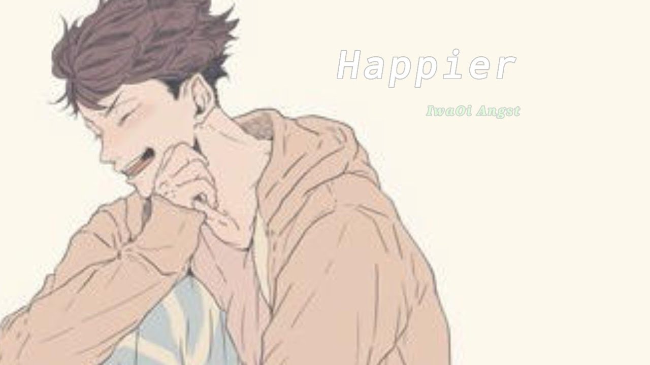Happier || (NonToxic) IwaOi Angst || Lyric prank