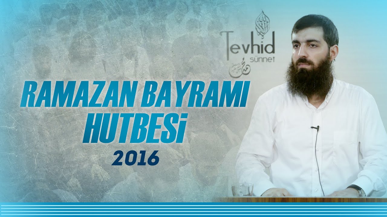 Ramazan Bayramı Hutbesi 2016 | Halis Bayancuk Hoca