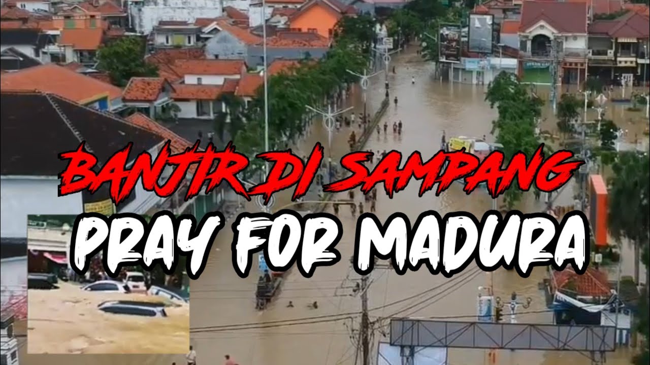 FAKTA BANJIR MADURA HARI INI SUNGGUH SANGAT MENYEDIHKAN