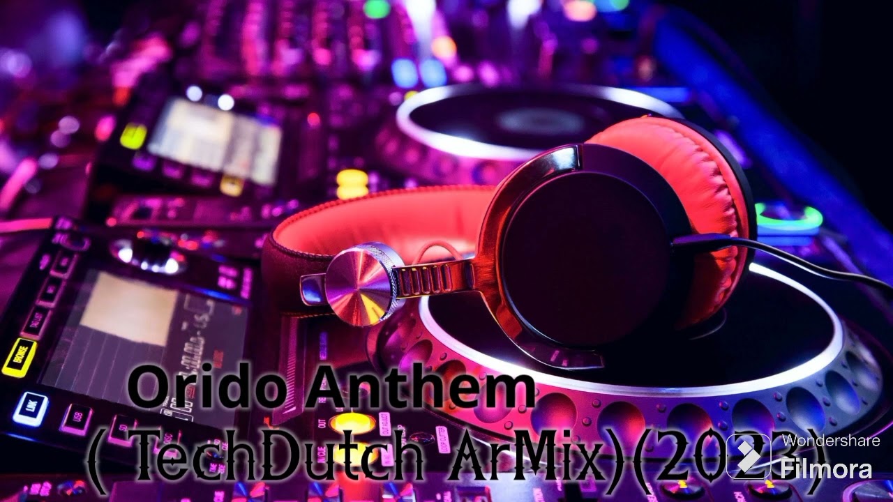 Orido Anthem ( TechDutch ArMix)(2023)