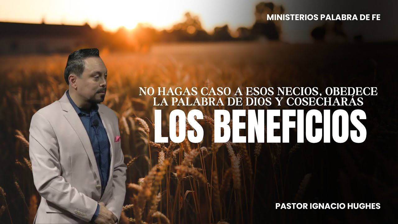 Fe&Autoridad14  No Hagas Caso a Esos Necios, Obedece La Palabra de Dios y Cosecharás Los Beneficios