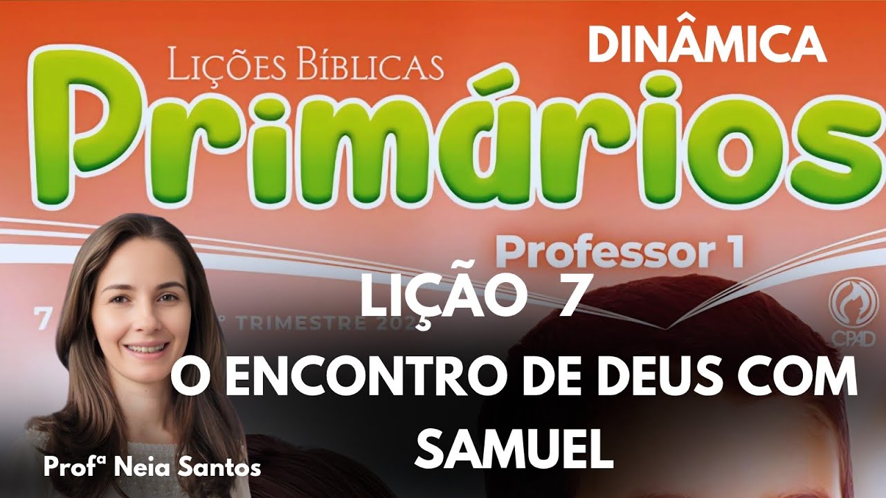 Lição  7  Primários: O Encontro De Deus Com Samuel  (EBD 1 Trimestre 2026) #dinâmicas