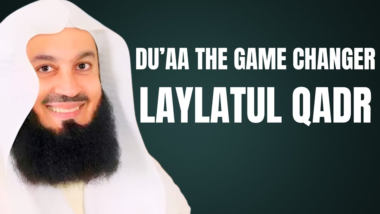 Ramadan Day 2025 Laylatul Qadr | Du'aa The Game Changer | Mufti Menk Powerful Islamic Lectures