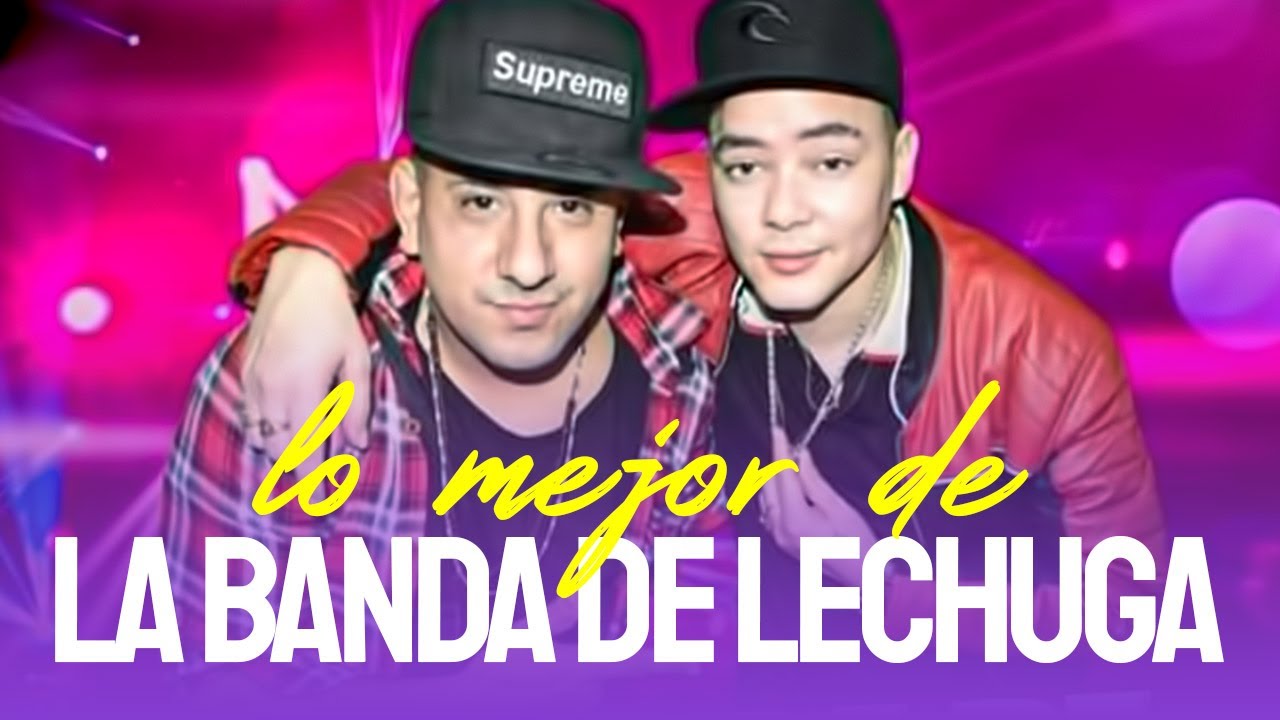 La Banda De Lechuga - Los Mejores Temas Enganchados