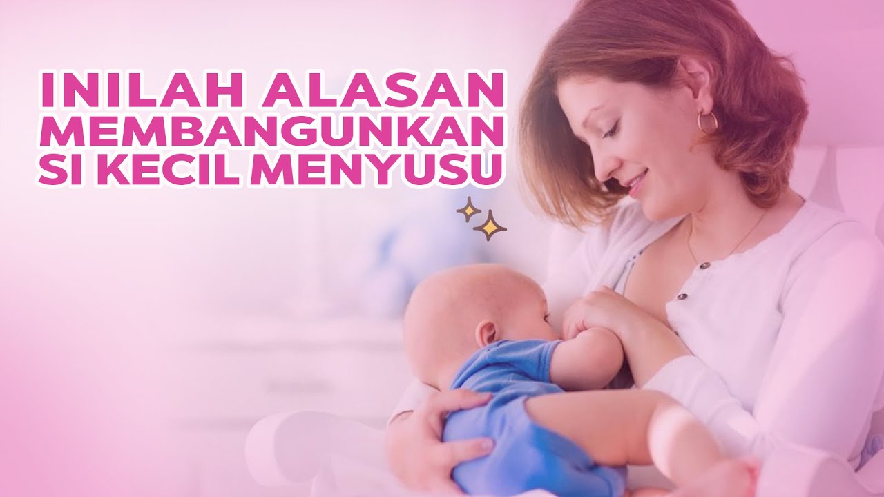 Ini Alasan Perlunya Membangunkan Si Kecil Untuk Menyusu