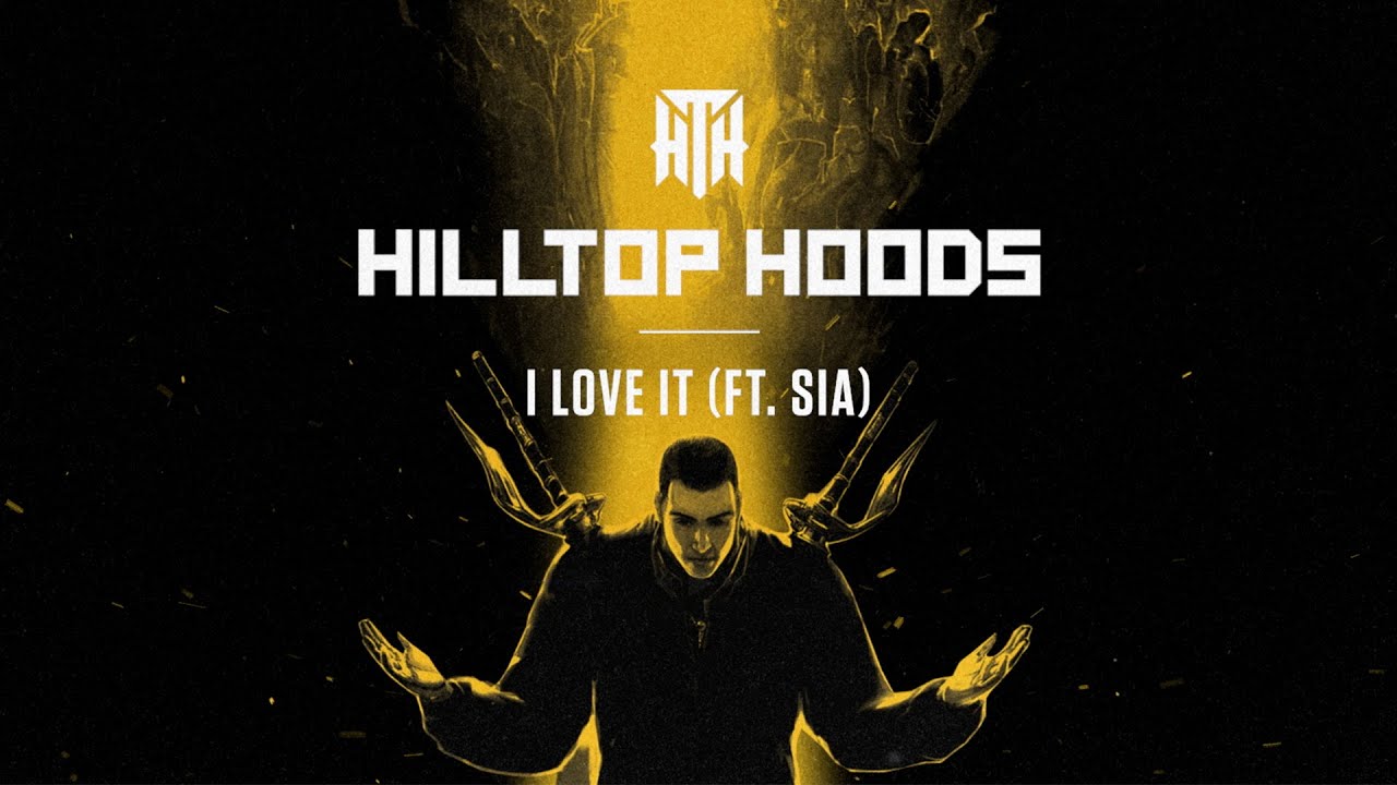 Hilltop Hoods - I Love It ft. Sia (Official Lyric Video)