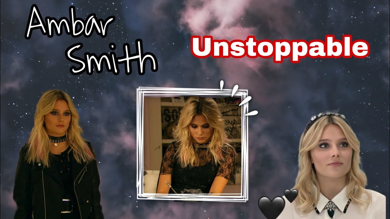 Ambar Smith (Soy Luna) || Unstoppable