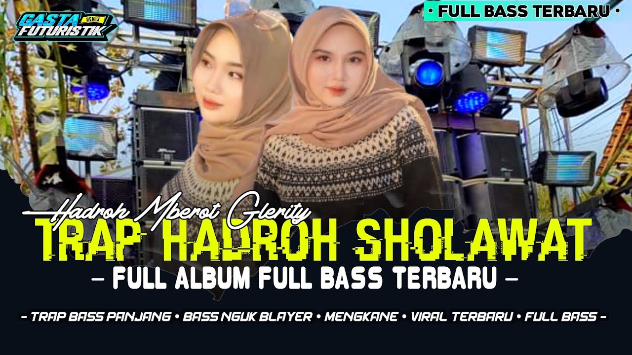 DJ SHOLAWAT FULL ALBUM TERBARU • YANG KALIAN TUNGGU TRAP HADROH MBEROT FULL BASS