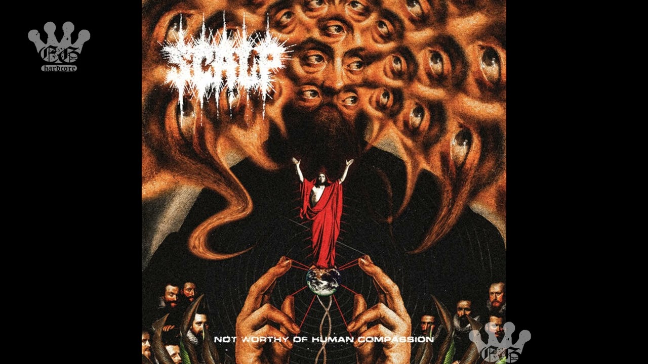[EGxHC] SCALP - NOT WORTHY OF HUMAN COMPASSION - 2025 (Full Album)