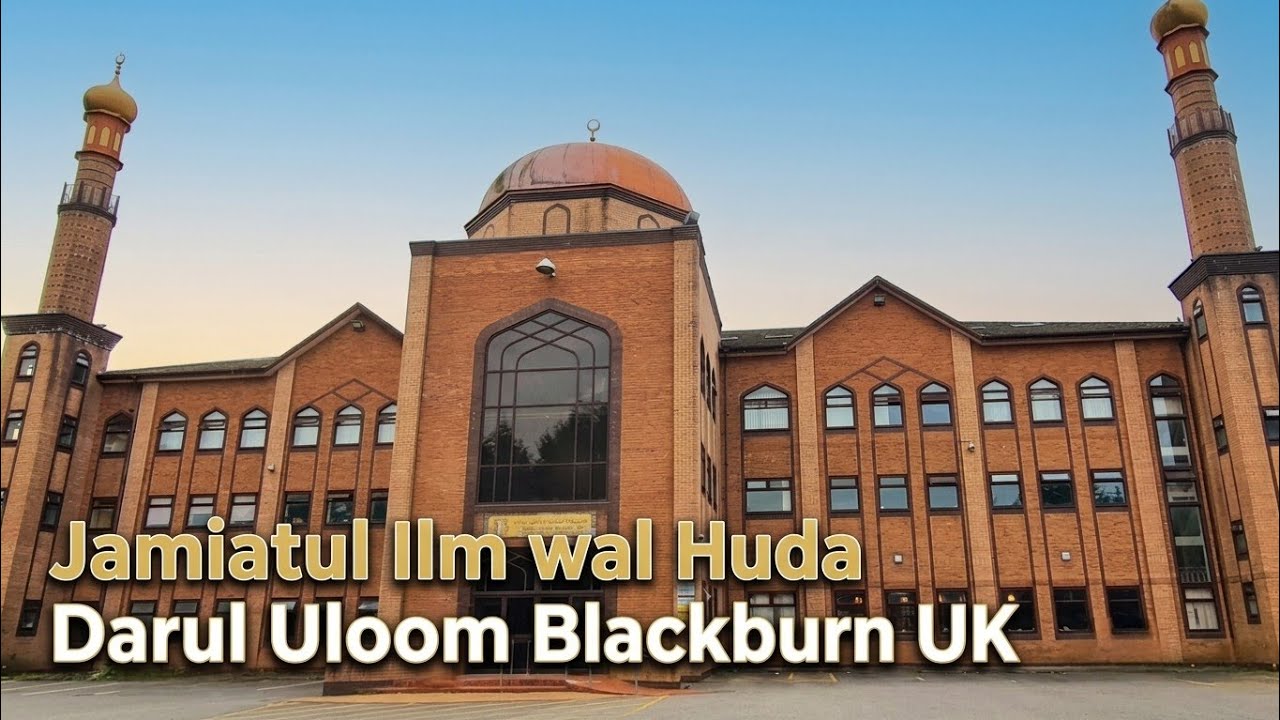 Jamiatul Ilm wal Huda aka Darul Uloom Blackburn UK