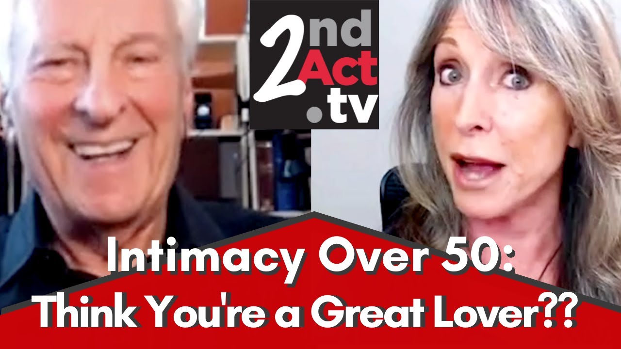 Intimacy Over 50: Think You're a Great Lover?? Study Reveals What All Men (and Women) Need to Know!