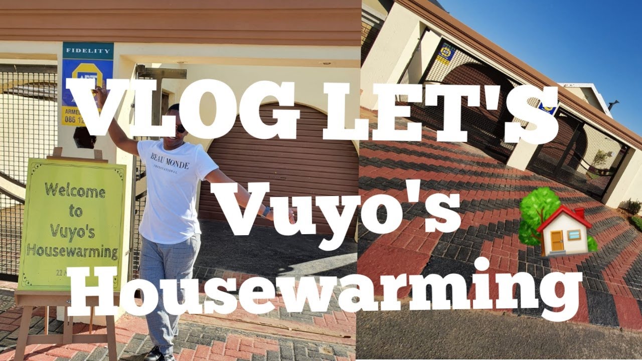 Vlog Let's! Vuyo's Housewarming🏡 | SOUTH AFRICAN YOUTUBER