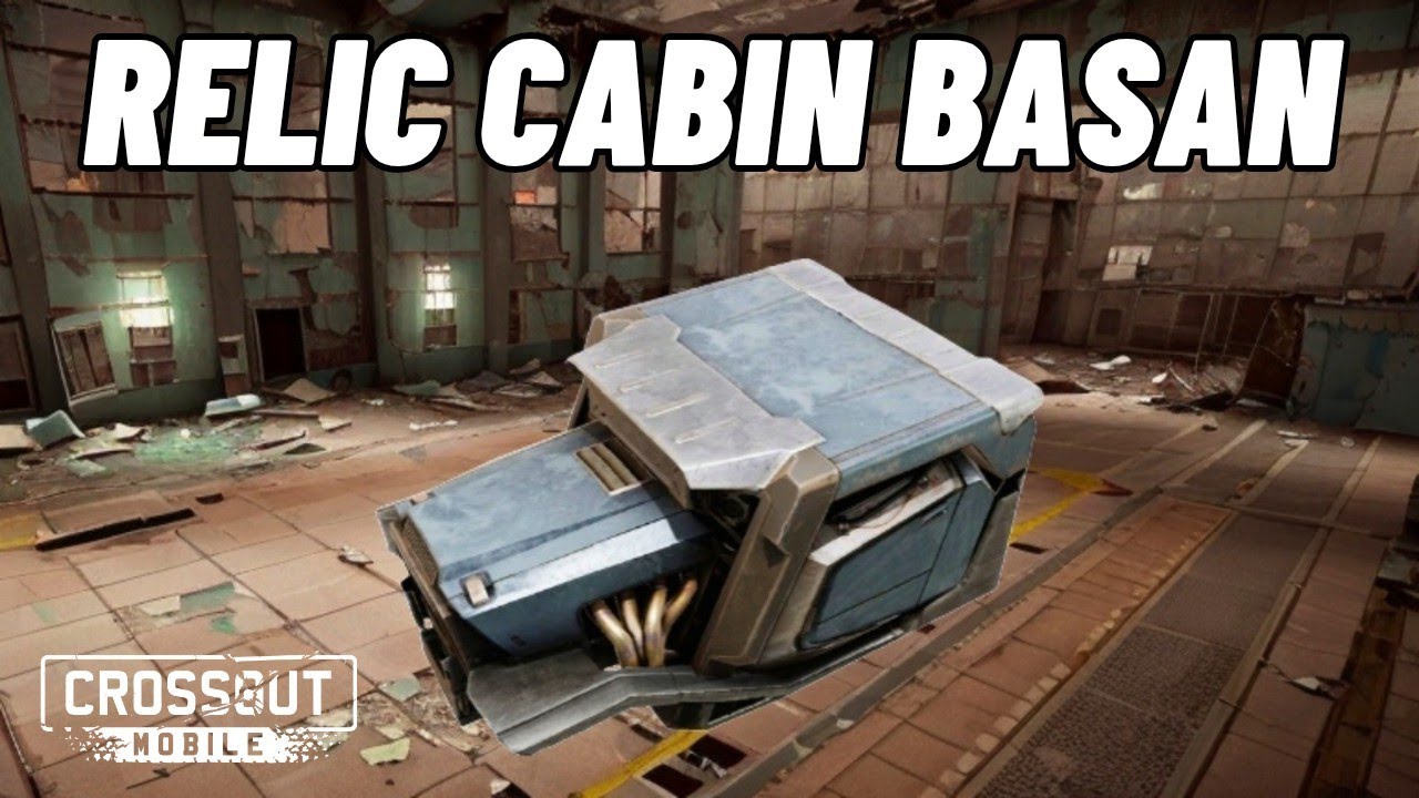 Relic Cabin Basan • Crossout Mobile