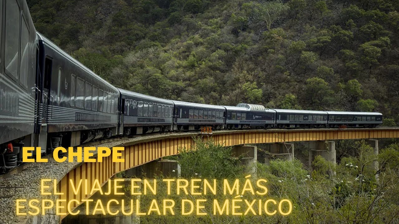 Chihuahua y el Chepe: todo lo que debes saber antes de viajar