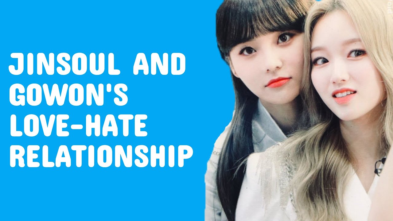 jinsoul and gowon's love-hate relationship