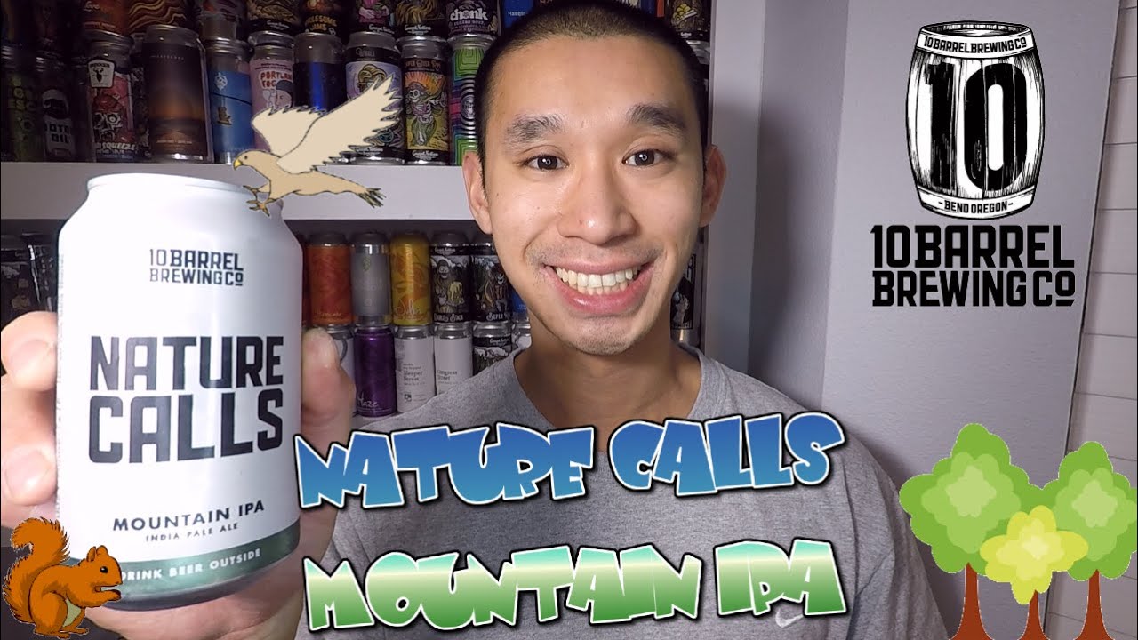 BEER REVIEW #340 - 10 BARREL BREWING - NATURE CALLS IPA