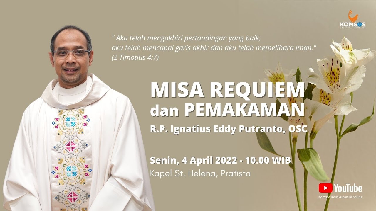MISA REQUIEM dan PEMAKAMAN R.P Ignatius Eddy Putranto, OSC - Pusat Spiritualitas Pratista