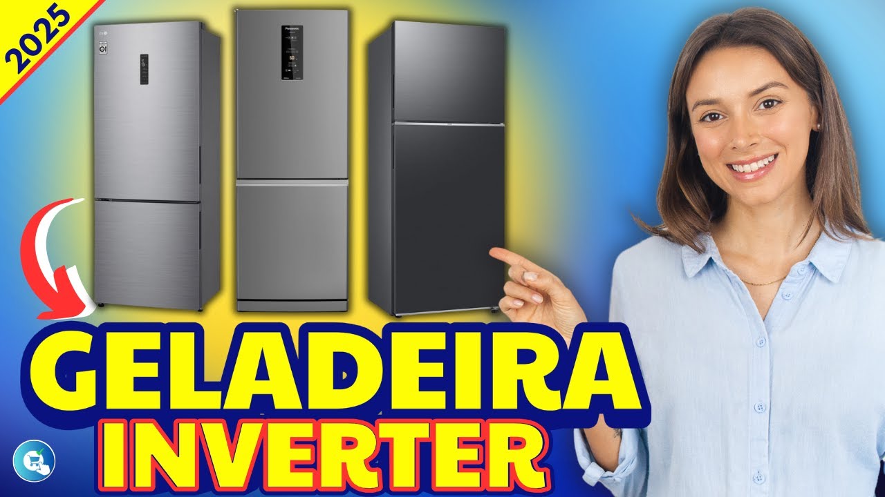 Qual a Melhor GELADEIRA INVERTER Custo-Benef&iacute;cio em 2025? Top 4 Geladeiras Inverter | Qual Comprar?