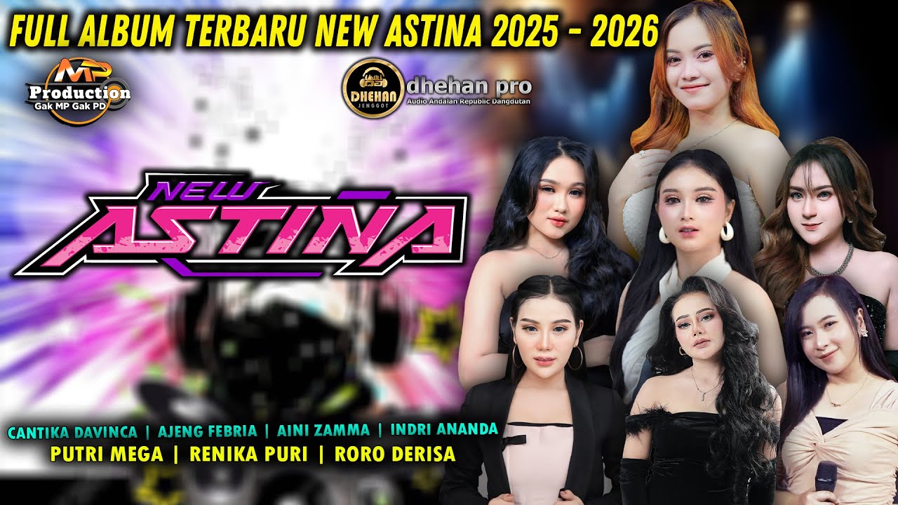 FULL ALBUM TERBARU NEW ASTINA 2025 - 2026 LIVE NGAWI || DHEHAN AUDIO