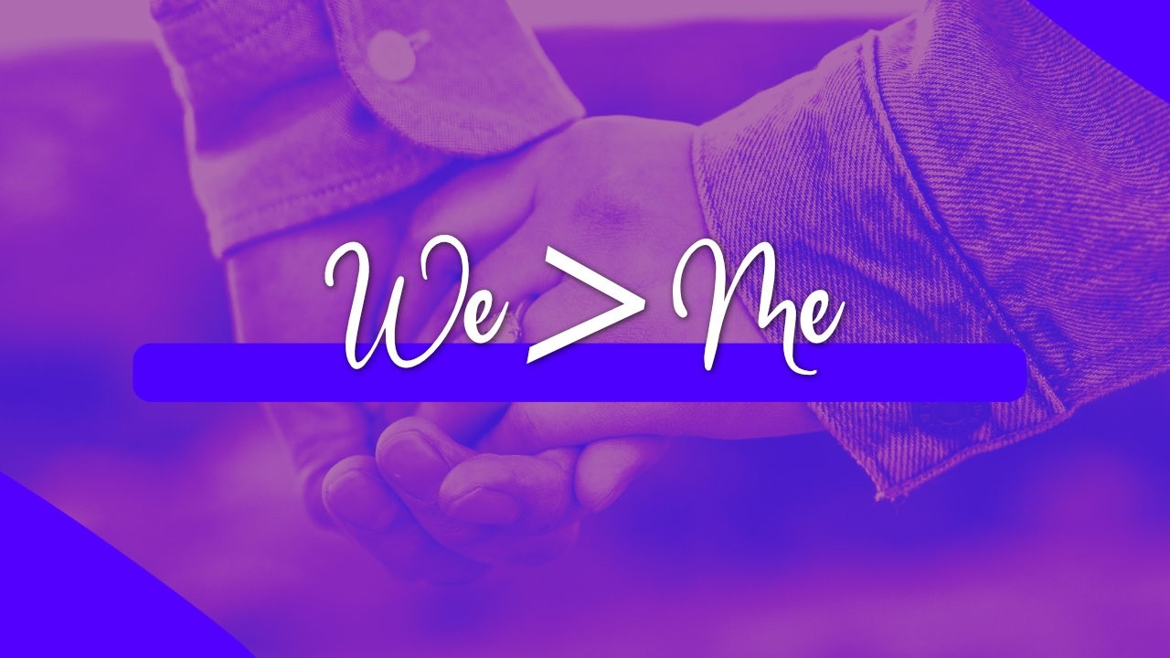 We Is Greater Than Me