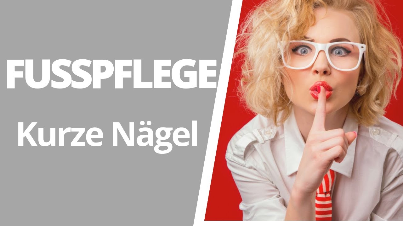 Wie schneide ich Fußnägel?