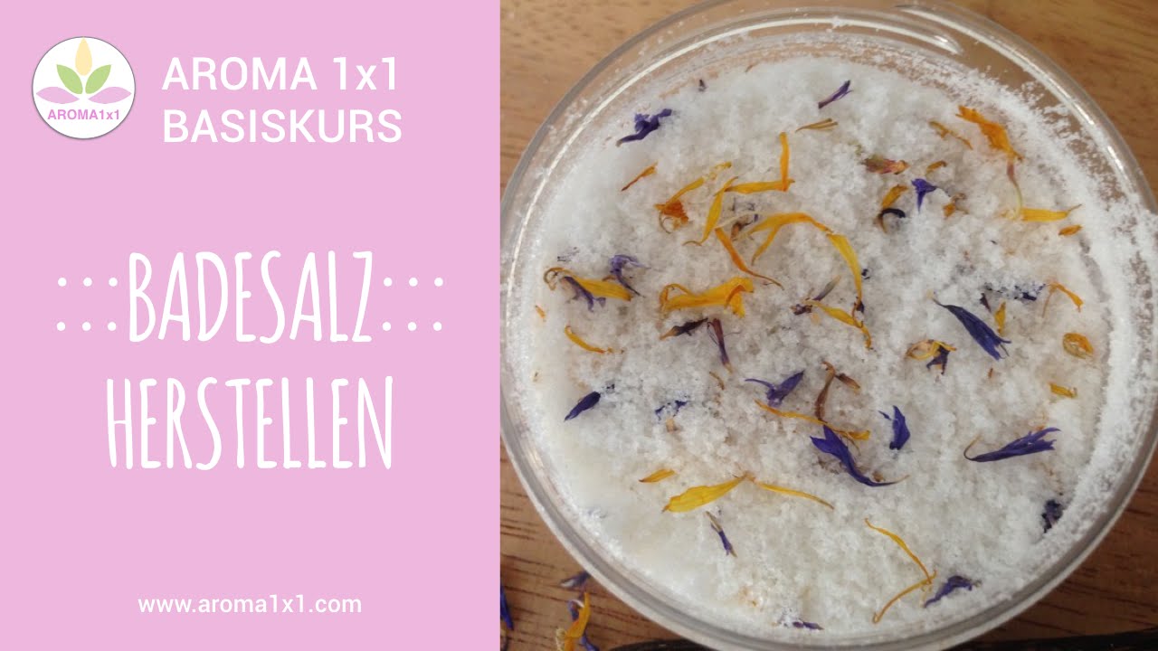 Badesalz herstellen | AROMA 1x1 Basiskurs