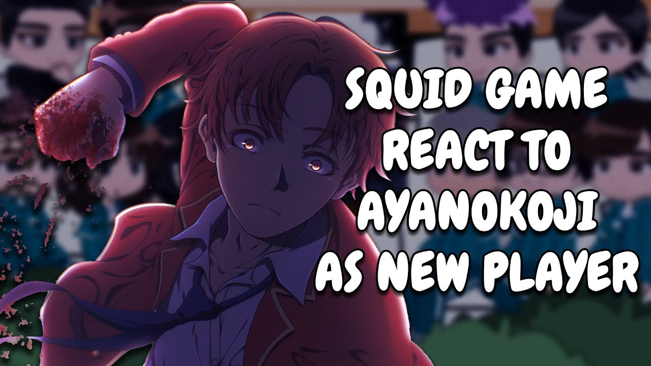 Squid Game S2 React To Ayanokoji As New Player || Gacha React