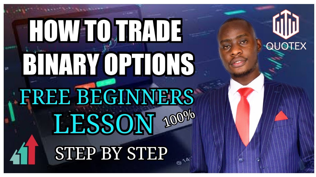 LEARN HOW TO TRADE BINARY OPTIONS FROM SCRATCH | BEGINNERS LESSON  ( MUST WATCH )