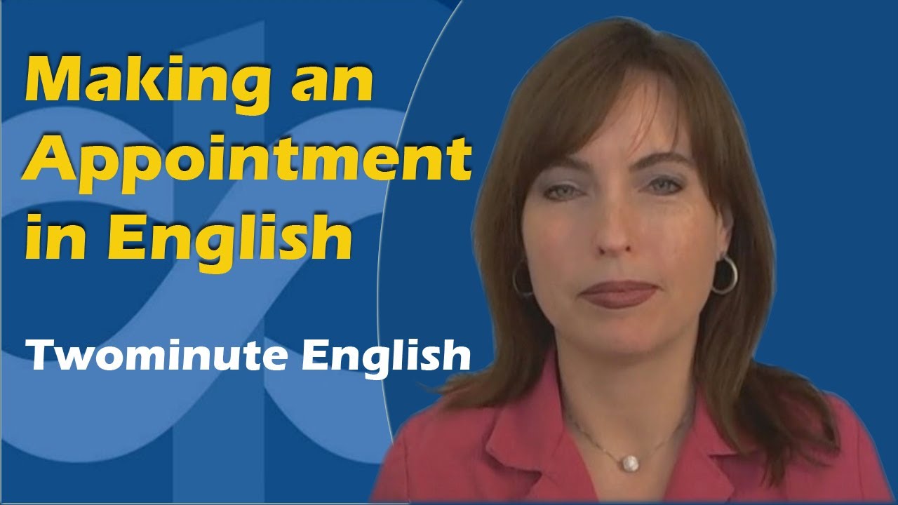 Making an Appointment in English - Learn to speak English in Common Situations