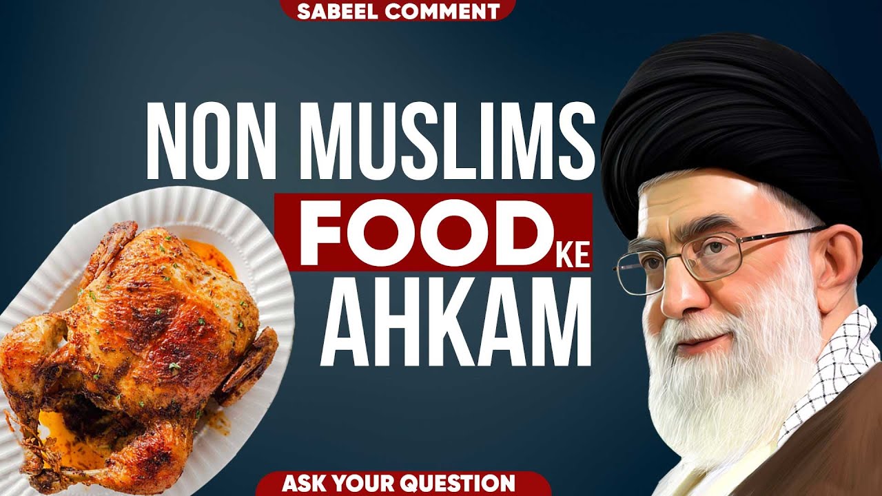 SabeelMedia | Non Muslim Food Ke Ahkam? Can We Eat Food From Non Muslims? Food Cooked By Non Muslim