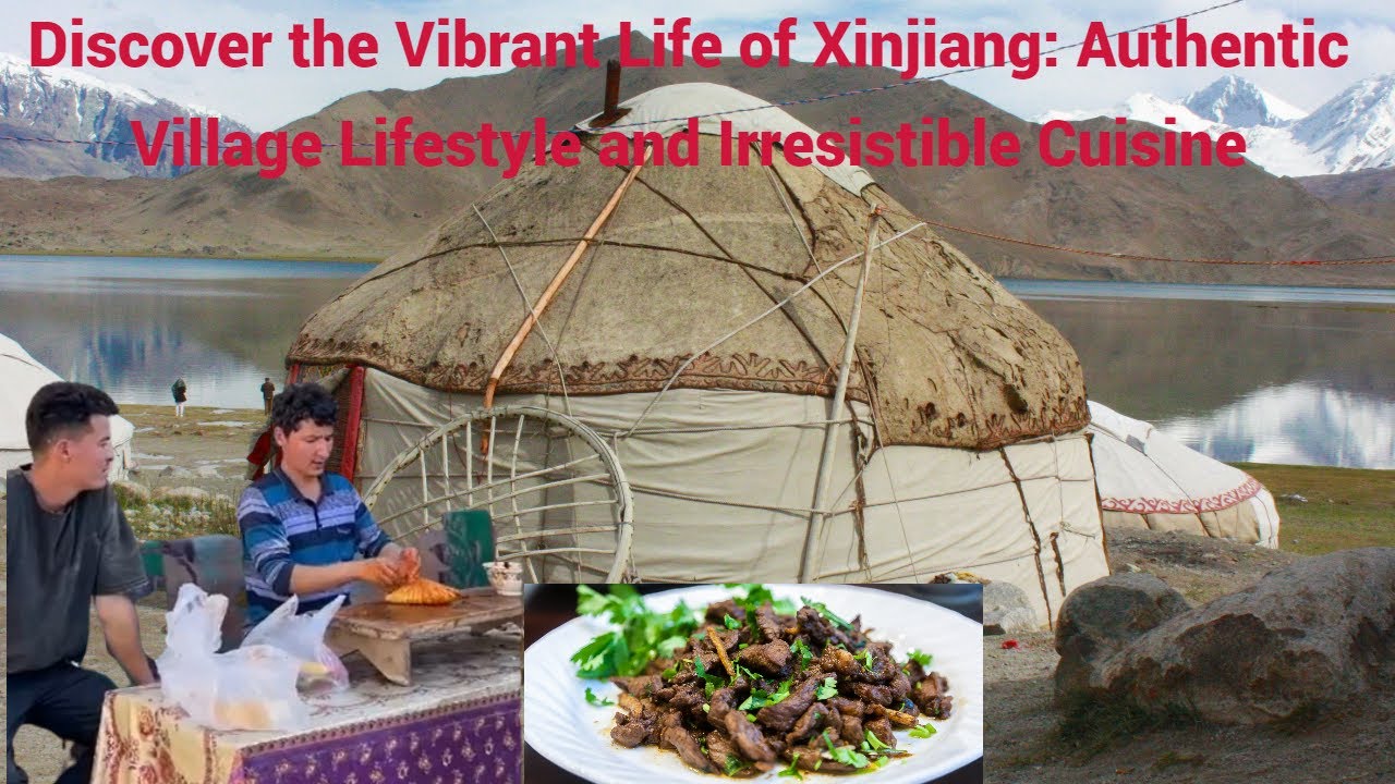 Xinjiang Unveiled: A Glimpse into the Enchanting Village Life and Mouthwatering Traditional Cooking