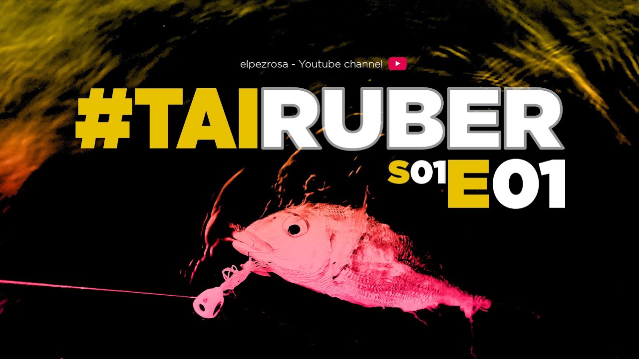 Como pescar a Tairuber E01 | Origen e introducción