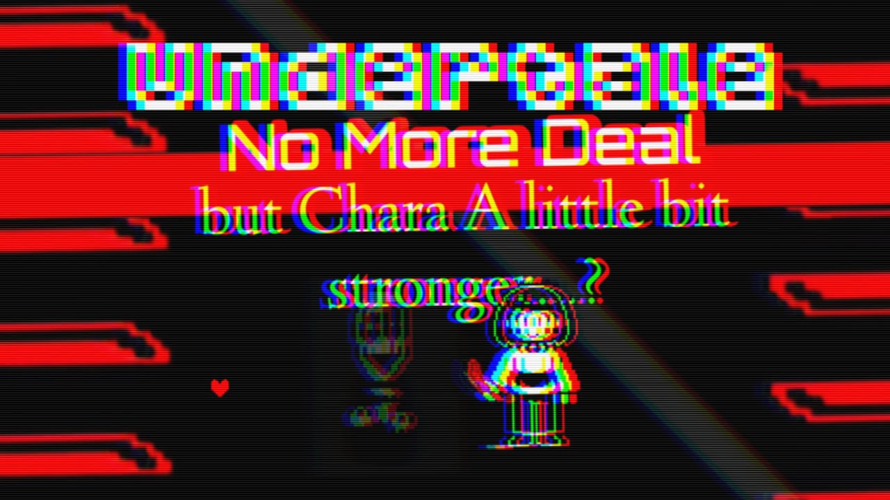 UNDERTALE No More Deal but chara might a little bit stronger...?(Battle Animation)